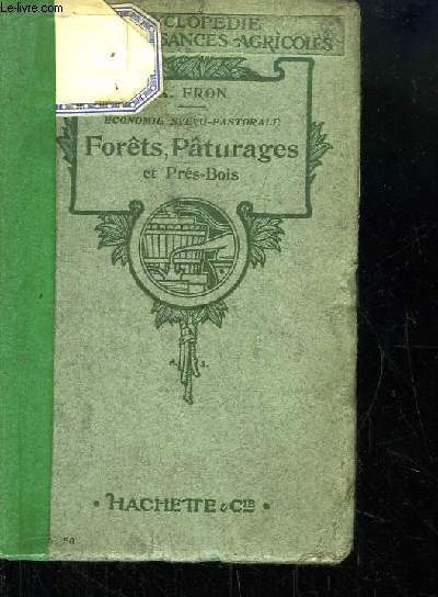 Forts, Pturages et Prs-Bois. Encyclopdie agricole pratique