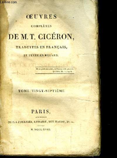 Oeuvres Compltes de M.T. Cicron, traduites en franais, le texte en regard. Ouvrages philosophiques et fragmens, TOME 27
