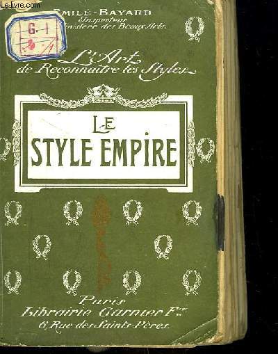 Le Style Empire. L'art de reconnaitre les styles.