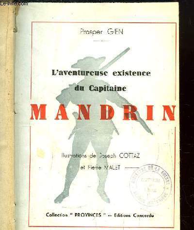 L'aventureuse existence du Capitaine Mandrin.