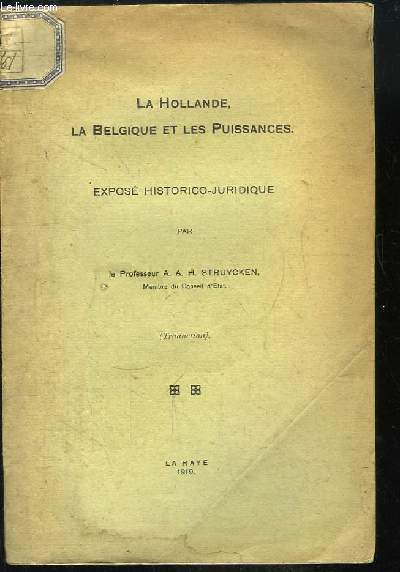 La Hollande, La Belgique et les Puissances. Expos Historico-Juridique.