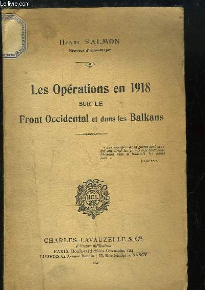 Les Oprations en 1918, sur le Front Occidental et dans les Balkans.