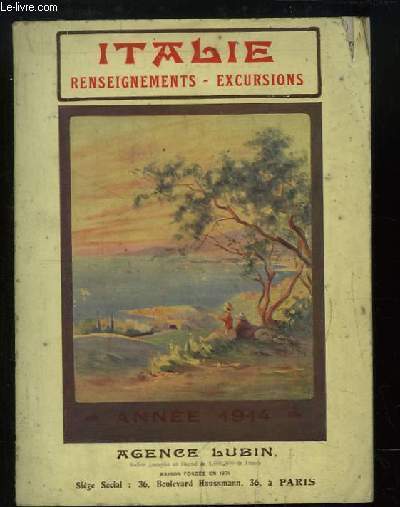 Italie. Renseignements - Excursions. Anne 1914. Voyages en Italie.