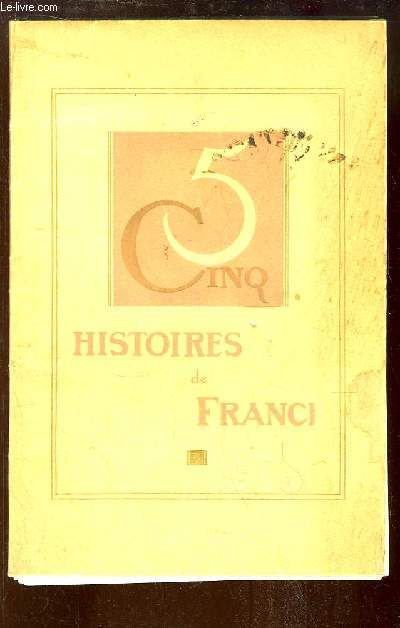 5 Histoires de France : Le Testament du Pre Bosseleau, par RAGEOT Gaston - Trois Contes de Notre-Dame, par J.J. THARAUD - Un rveillon dans la brousse, par L. BERTRAND - L'invitation  Laurette, par DUFOURT ...