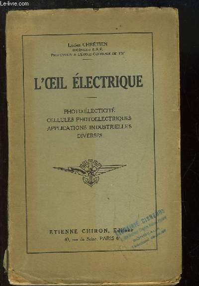 L'Oeil Electrique. Photo-Electricit, Cellules Photoelectriques, Applications industrielles diverses.