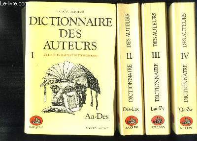 Dictionnaire des Auteurs, de tous les temps et de tous les pays. EN 4 TOMES