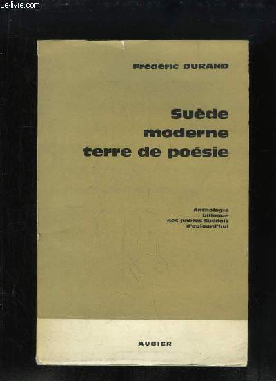 Sude moderne, terre de posie. Anthologie bilingue des potes Sudois d'aujourd'hui.