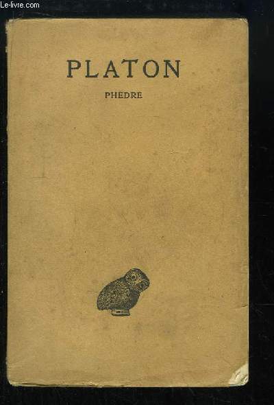 Oeuvres Compltes de Platon, TOME IV - 3e partie : Phdre