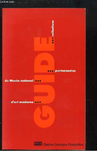 Guide des Collections permanentes du Muse National d'art moderne