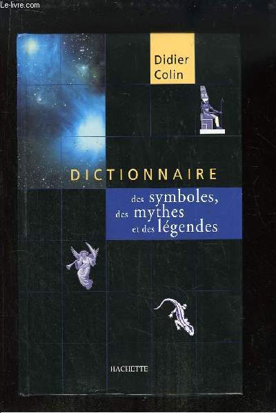 Dictionnaire des Symboles, des Mythes, et des Lgendes.