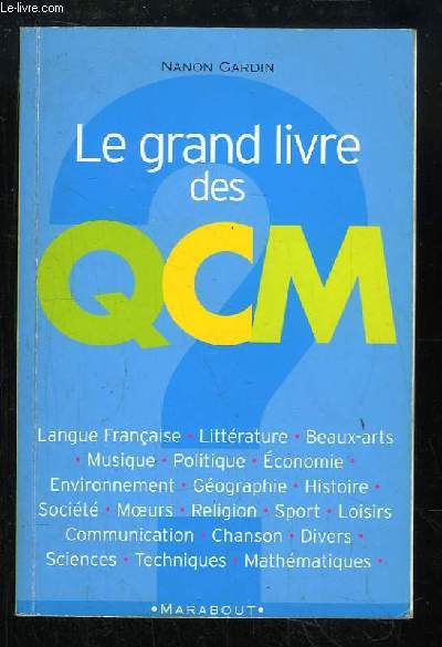 Le Grand Livre des QCM, pour tester et enrichir votre culture gnrale.