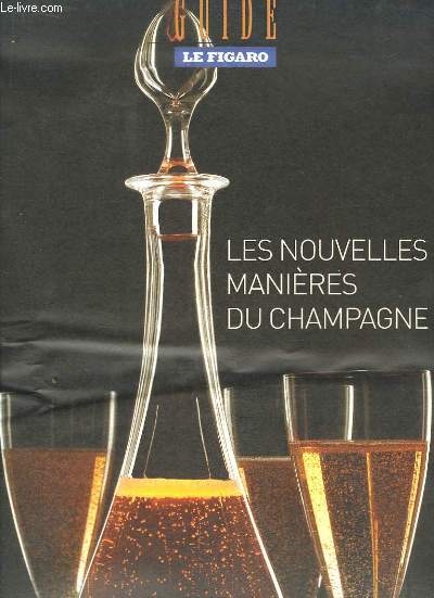 Guide Le Figaro, Les nouvelles manires du Champagne.