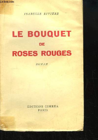 Le bouquet de Roses Rouges. Roman