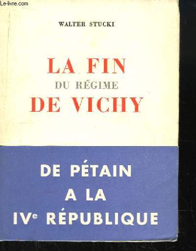 La fin du rgime de Vichy. De Ptain  la IVe Rpublique.