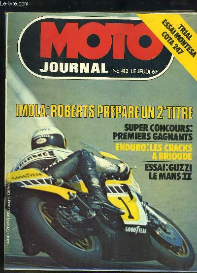 Moto Journal, N412 : Imola, Roberts prpare un 2e titre - Enduroi : Les cracks  Brioude - Essai : Guzzi Le Mans II ...