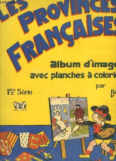 Les Provinces Franaises. Album d'images avec planches  colorier. 1re srie