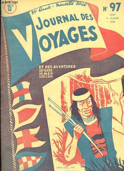 Journal des Voyages et des Aventures de terre, de mer, de l'air N97 - 71e anne : Le fou de l'le Atmos - L'Amazonie inconnue, dpart de Cuyaba capitale de l'Eldorado - La couleur en mouvement - Bombardiers & 