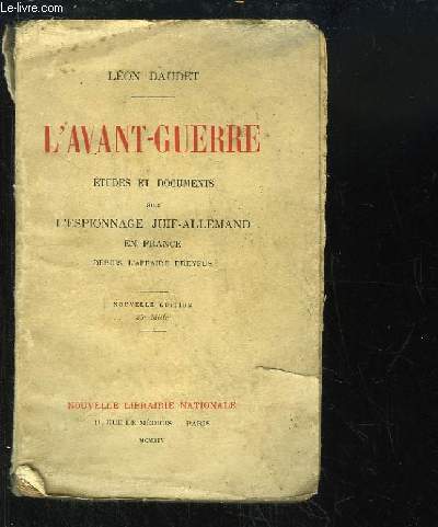 L'Avant-Guerre. Etudes et documents sur l'espionnage juif-allemand en France depuis l'affaire Dreyfus.
