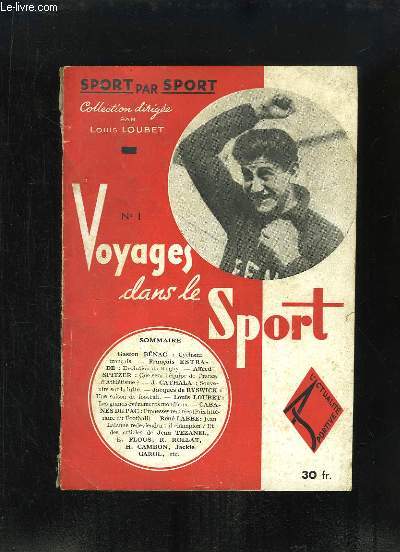 Sport par Sport N1 : Voyages dans le Sport. Cyclisme franais, par BENAC - Evolution du Rugby, par ESTRADE - Souvenirs sur la lutte, par CATHALA ...
