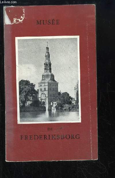 Muse d'Histoire Nationale du Chteau de Frederiksborg. Guide Officiel.