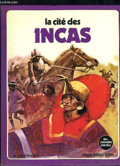 La Cit des Incas. Les Mondes Perdus.