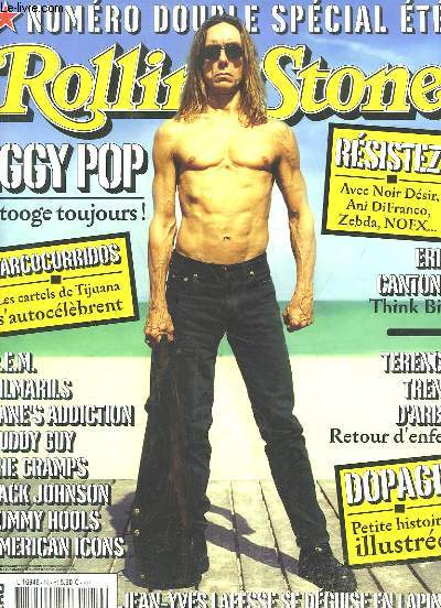 Rolling Stone N10 : Iggy Pop, Stooge toujours - Narcocorridos, les cartels de Tijuana s'autoclbrent - Eric Cantona, thing Big - REM, Silmarils, Jane's addiction, Buddy guy, The Cramps ...