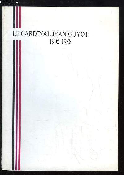Le Cardinal Jean Guyot 1905 - 1988