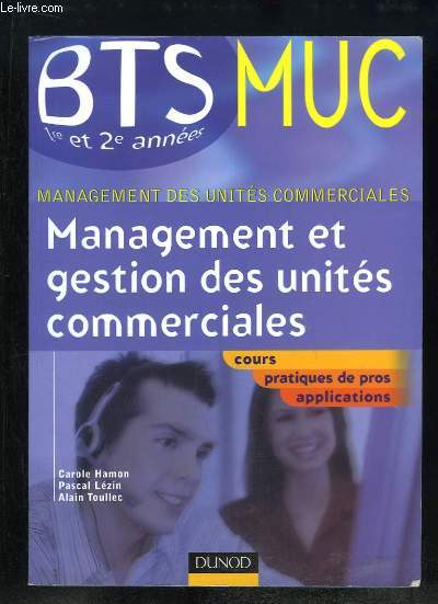 Management et gestion des units commerciales. BTS MUC 1re et 2me annes.