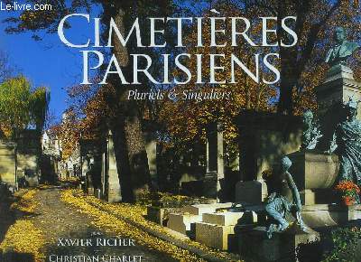 Cimetires Parisiens. Pluriels & Singuliers.