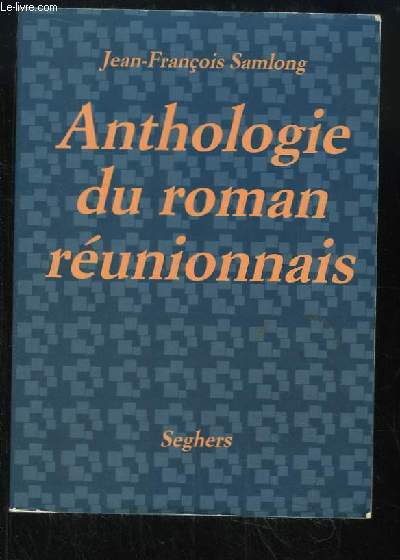 Anthologie du roman runionnais.