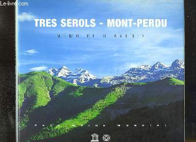 Tres Serols - Mont-Perdu. Mmoire d'avenir.