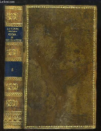 Lyce ou Cours de Littrature ancienne et moderne. TOME 5 : Sicle de Louis XIV, Posie.