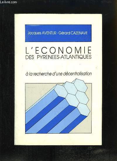 L'Economie des Pyrnes-Atlantiques,  la recherche d'une dcentralisation