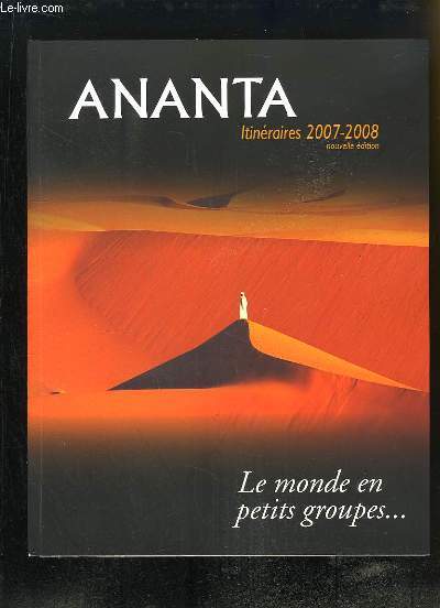Ananta. Itinraires 2007 - 2008. Le monde en petits groupes ...