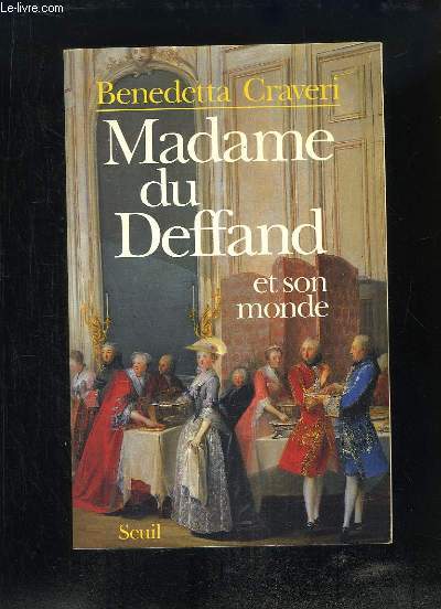 Madame du Deffand et son Monde.