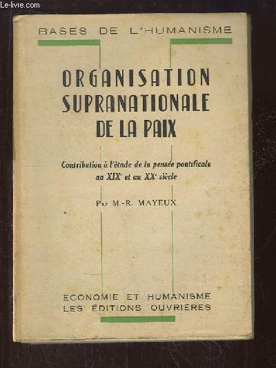 Organisation Supranationale de la Paix. Contribution  l'tude de la pense pontificale au XIXe et au XXe sicle.