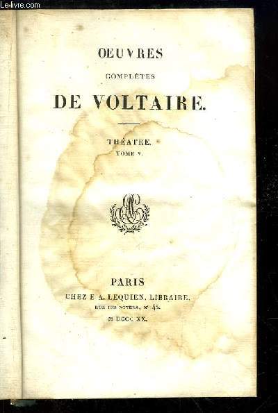 Oeuvres compltes de Voltaire. TOME 6, Thtre Tome 5 : Oreste - Rome sauve, ou Catilina - L'Orphelin de la Chine - Socrate - L'Ecossaise ...