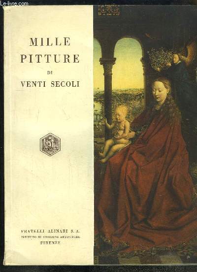 Mille Pitture di Venti Secoli. Peintures de Vingt Sicles. Painting of Twenty Centuries.