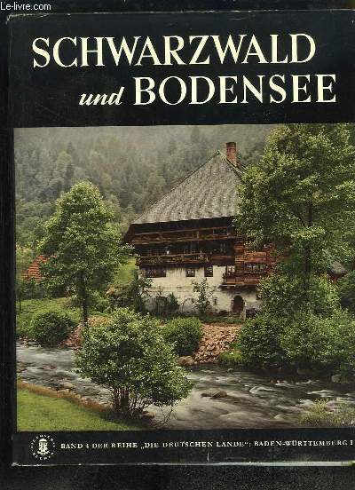 Schwarzwald und Bodensee. Die Deutschen Lande, Band 4