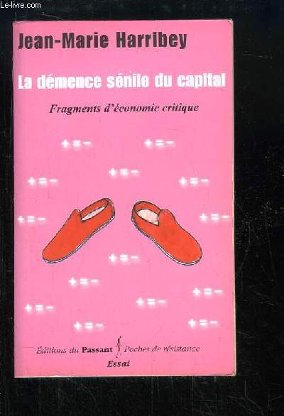 La Dmence snile du capital. Fragments d'conomie critique.