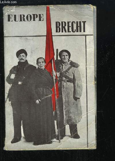 Europe N133 / 134 : Brecht. Renier le pass ou prparer l'avenir - L'exemple de Brecht - Grandeur de Brecht ...