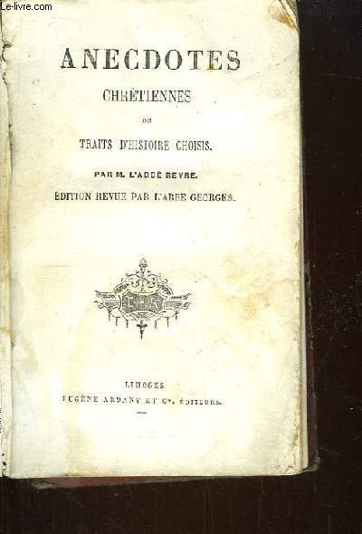 Anecdotes Chrtiennes ou Traits d'Histoire Choisis.