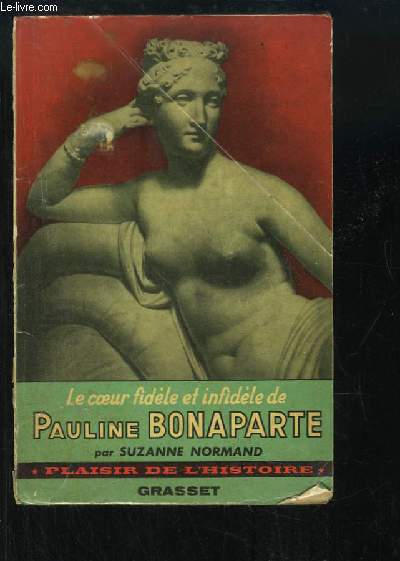 Le coeur fidle et infidle de Pauline Bonaparte, Princesse Borghse.