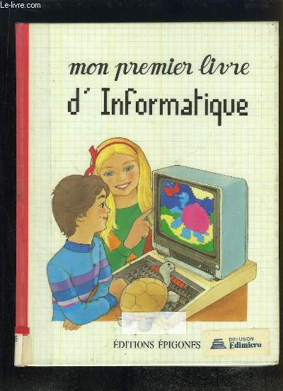 Mon premier livre d'Informatique.