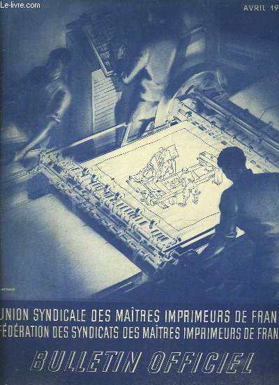 Bulletin Officiel d'Avril 1936, de l'Union Syndicale & Fdration des Syndicats des Maitres Imprimeurs de France