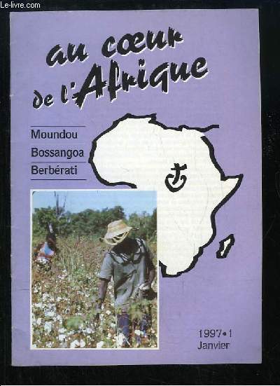 Au coeur de l'Afrique (Moundou, Bossangoa, Berbrati) N1 : Message des Evques - Nouveau directeur au SSJ - Les Soeurs de la Propagation de la Foi - Regard sur les Jeunes de Berbrati - Figures de Jeunes de Berbrati  Moundou