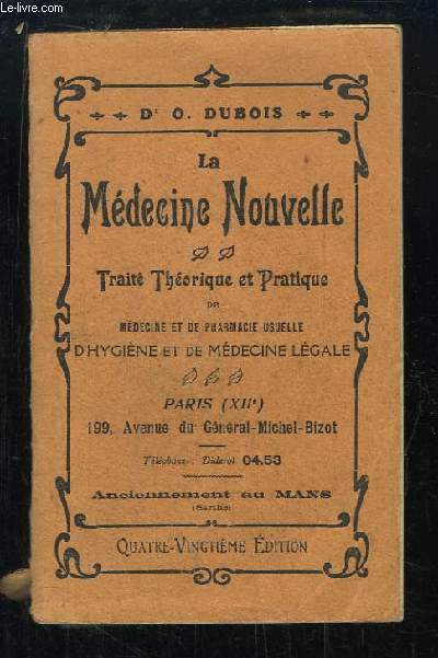 La Mdecine Nouvelle. Trait Thorique et Pratique de Mdecine et de Pharmacie usuelle d'Hygine et de Mdecine Lgale.