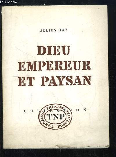 Dieu Empereur et Paysan (Gott, Kaiser und Bauer). En 4 actes.