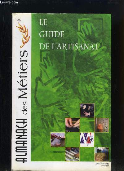 Almanach des Mtiers. Le guide de l'artisanat.