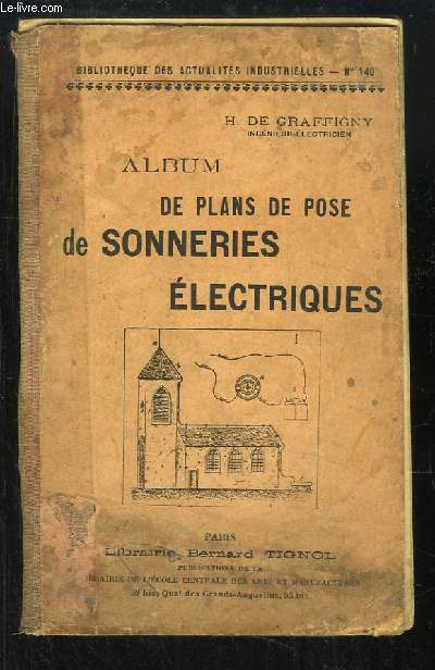 Album de Plans de Pose de Sonneries Electriques. Avertisseurs, Tableaux indicateurs, Paratonnerres.